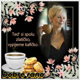 TED-SI-SPOLU-ZLATICKO-VYPIJEME-KAFICKO.DOBRE-RANO