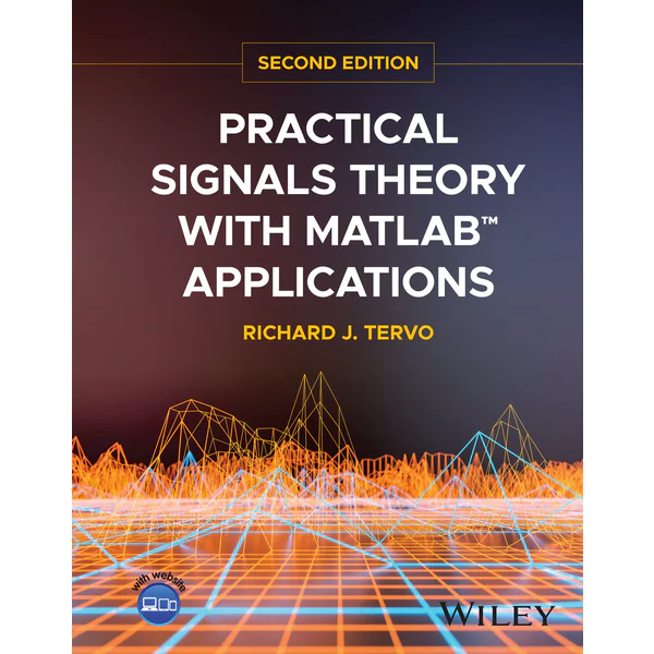 Practical Signals Theory with MATLAB Applications, Second Edition